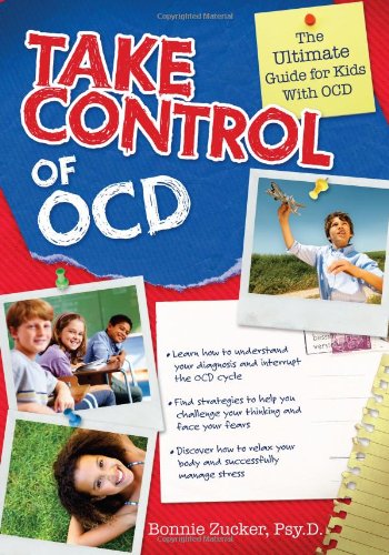 Take Control of OCD: The Ultimate Guide for Kids with OCD