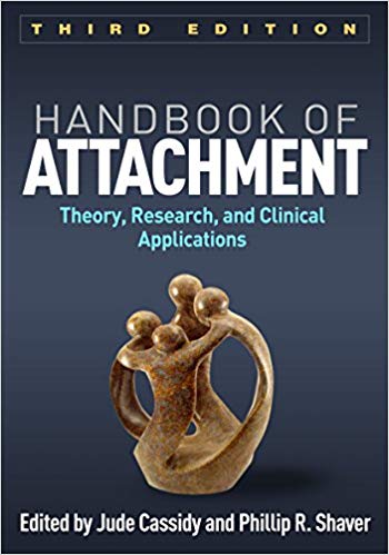 Handbook of Attachment, Third Edition: Theory, Research, and Clinical Applications