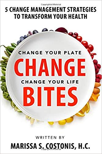Change Bites: 5 Change Management Strategies to Transform Your Health (Volume 1)