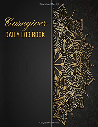 Caregiver Daily Log Book: Healthcare Personal Home Aide Record Book for Assisted Living Patients | Medicine Reminder  And Personal Health Record Keeper Log | Black Gold Cover