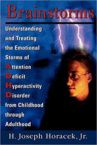 Brainstorms: Understanding and Treating Emotional Storms of ADHD from Childhood through Adulthood