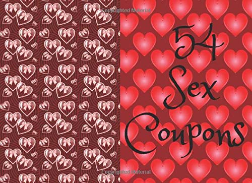Sex Coupons: 54 Vouchers for Maintaining Balance in the Bedroom,Sex And Pleasure,Naughty Sex Vouchers For Couples,Lovers,Valentines,Anniversary, Dirty ... Activity Adventurous,Oral.For Him And Her
