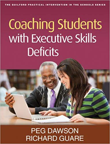 Coaching Students with Executive Skills Deficits (The Guilford Practical Intervention in the Schools Series)