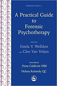 A Practical Guide to Forensic Psychotherapy (Forensic Focus)