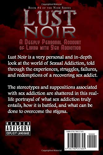 Lust Noir: A Deeply Personal Account of Living with Sex Addiction (The Noir Series)