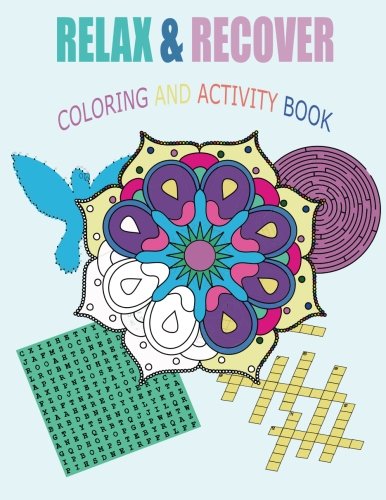 Relax and Recover: Coloring and Activity Book