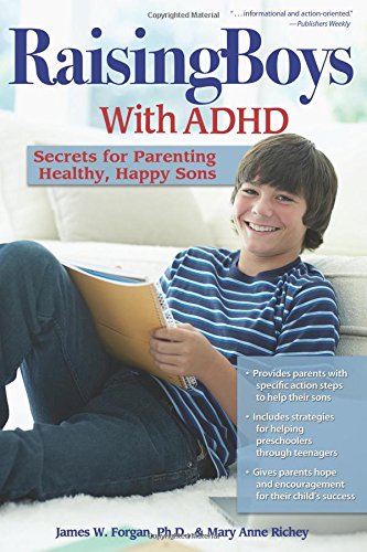 Raising Boys with ADHD: Secrets for Parenting Healthy, Happy Sons