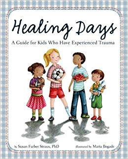 Healing Days: A Guide for Kids Who Have Experienced Trauma