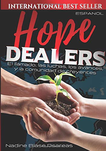 HOPE DEALERS: The Calling, The Struggles, The Breakthroughs and The Community of Believers