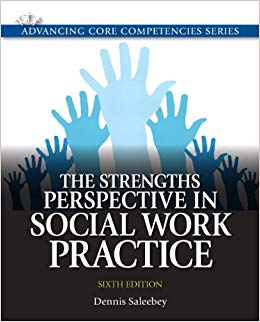 The Strengths Perspective in Social Work Practice (6th Edition) (Advancing Core Competencies)