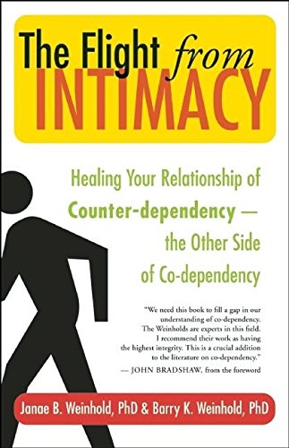 The Flight from Intimacy: Healing Your Relationship of Counter-dependence  The Other Side of Co-dependency