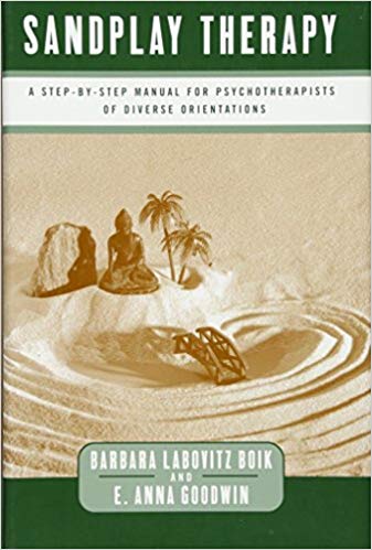 Sandplay Therapy: A Step-by-Step Manual for Psychotherapists of Diverse Orientations (Norton Professional Books)