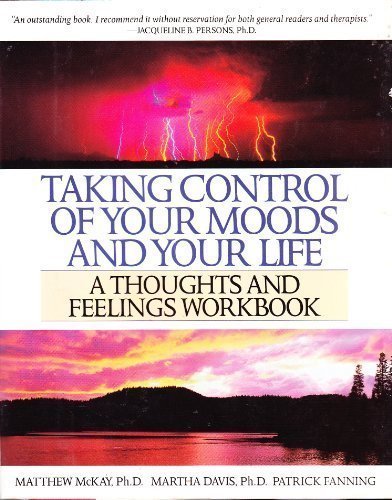 Taking Control of Your Moods and Your Life: A Thoughts and Feelings Workbook