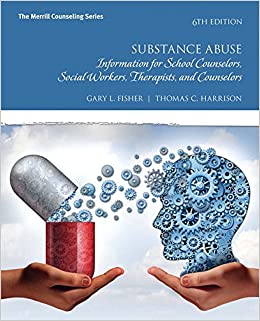 Substance Abuse: Information for School Counselors, Social Workers, Therapists, and Counselors (6th Edition)