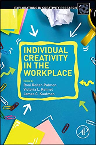 Individual Creativity in the Workplace (Explorations in Creativity Research)
