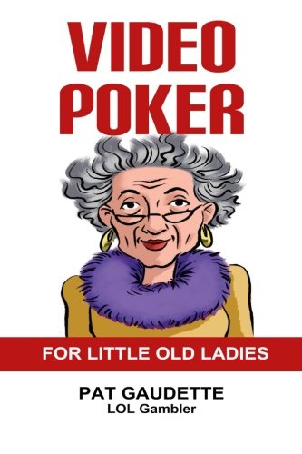 Video Poker for Little Old Ladies