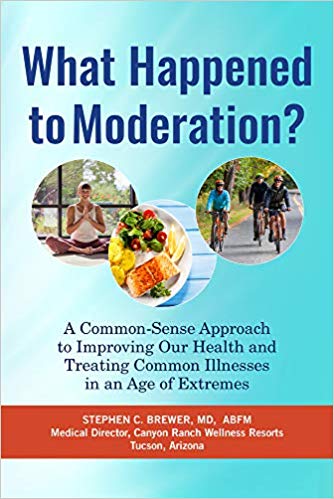 What Happened to Moderation?: A Common-Sense Approach to Improving Our Health and Treating Common Illnesses in an Age of Extremes