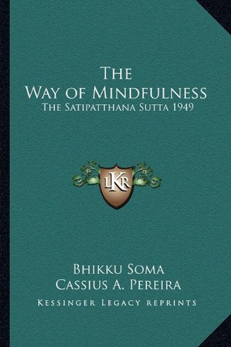 The Way of Mindfulness: The Satipatthana Sutta 1949