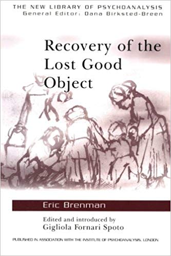Recovery Of The Lost Good Object (The New Library of Psychoanalysis)