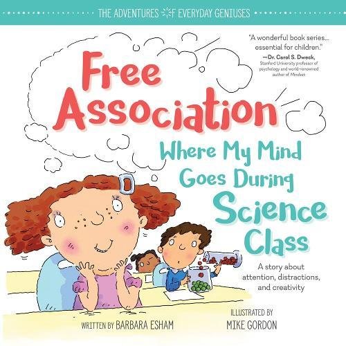 Free Association Where My Mind Goes During Science Class (The Adventures of Everyday Geniuses)