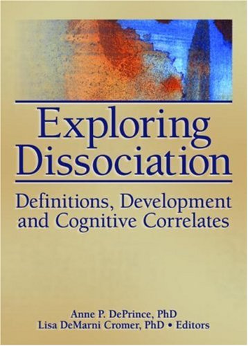 Exploring Dissociation: Definitions, Development and Cognitive Correlates (Journal of Trauma & Dissociation)
