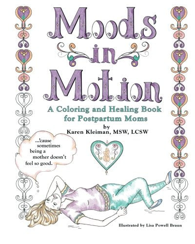 Moods in Motion: A coloring and healing book for postpartum moms