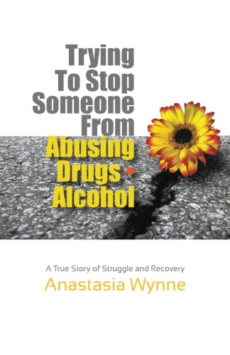 Trying to Stop Someone from Abusing Drugs • Alcohol