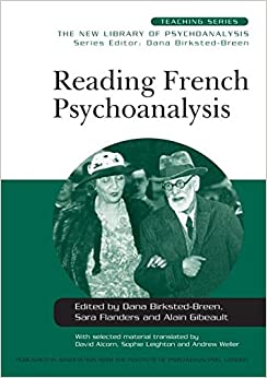 Reading French Psychoanalysis (New Library of Psychoanalysis Teaching Series)