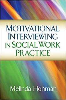 Motivational Interviewing in Social Work Practice (Applications of Motivational Interviewing)