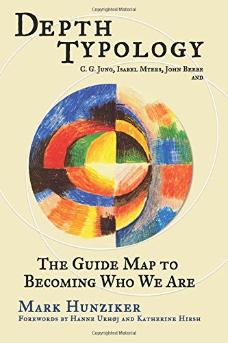 Depth Typology: C. G. Jung, Isabel Myers, John Beebe and The Guide Map to Becoming Who We Are
