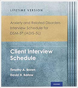 Anxiety and Related Disorders Interview Schedule for DSM-5® (ADIS-5L) - Lifetime Version: Client Interview Schedule 5-Copy Set (Treatments That Work)