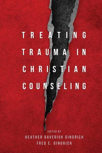 Treating Trauma in Christian Counseling (Christian Association for Psychological Studies Books)