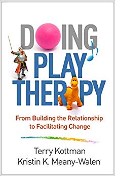Doing Play Therapy: From Building the Relationship to Facilitating Change (Creative Arts and Play Therapy)