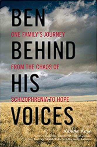 Ben Behind His Voices: One Family's Journey from the Chaos of Schizophrenia to Hope