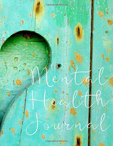 Mental Health Journal: Anxiety Management and Therapy Notebook with Gratitude Pages For Women Men Teens