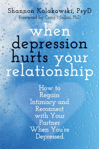 When Depression Hurts Your Relationship: How to Regain Intimacy and Reconnect with Your Partner When You’re Depressed