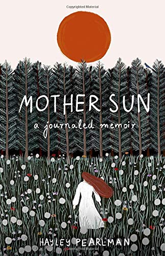 Mother Sun: a journaled memoir
