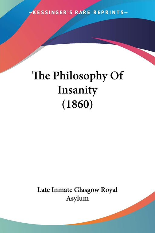 The Philosophy Of Insanity (1860)