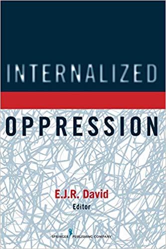 Internalized Oppression: The Psychology of Marginalized Groups