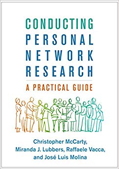 Conducting Personal Network Research: A Practical Guide (Methodology in the Social Sciences)