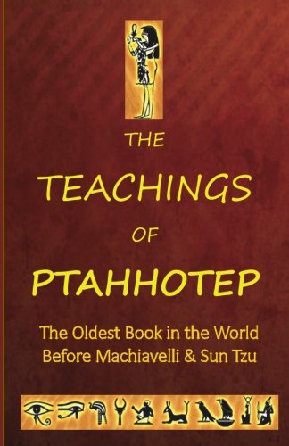 The Teachings of Ptahhotep: The Oldest Book In The World