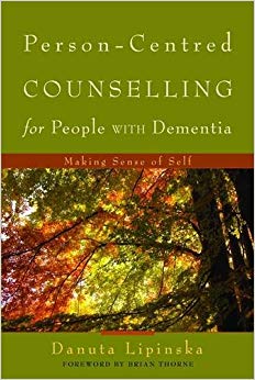 Person-Centred Counselling for People with Dementia: Making Sense of Self