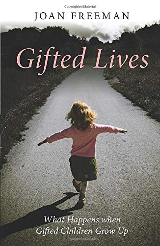 Gifted Lives: What Happens when Gifted Children Grow Up