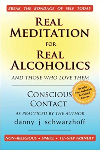 Real Meditation for Real Alcoholics: and those who love them