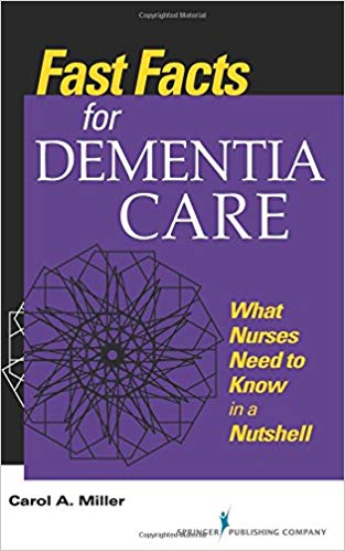 Fast Facts for Dementia Care: What Nurses Need to Know in a Nutshell (Fast Facts (Springer))