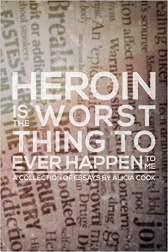 Heroin is the Worst Thing to Ever Happen to Me