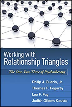 Working with Relationship Triangles: The One-Two-Three of Psychotherapy (The Guilford Family Therapy Series)