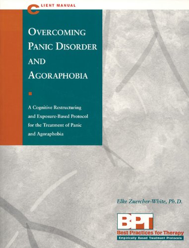 Overcoming Panic Disorder and Agoraphobia - Client Manual (Best Practices for Therapy Series)