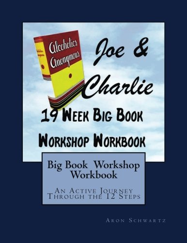 Big Book Study Workshop Workbook: An Active Journey Through the 12 Steps