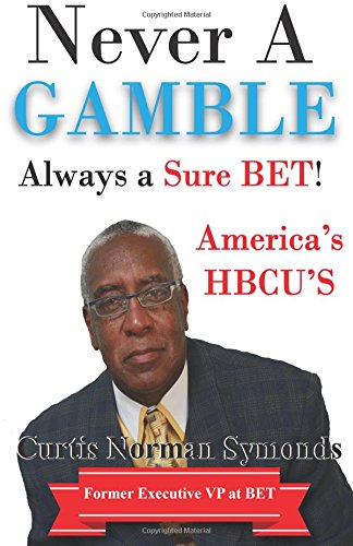 Never a GAMBLE...Always a Sure BET: America's HBCU's